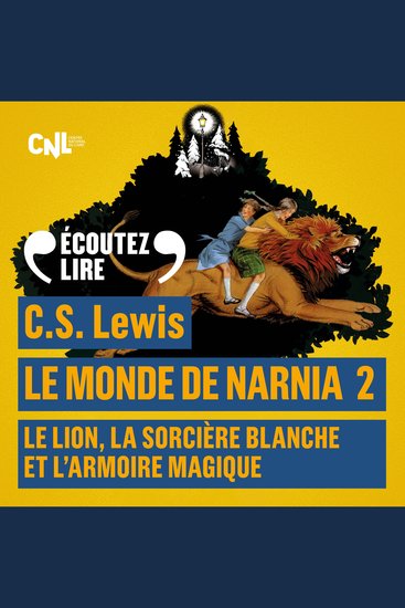 Le Monde de Narnia (Tome 2) - Le Lion la Sorcière Blanche et l'Armoire magique - cover