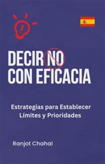 Decir No con Eficacia - Estrategias para Establecer Límites y Prioridades - cover