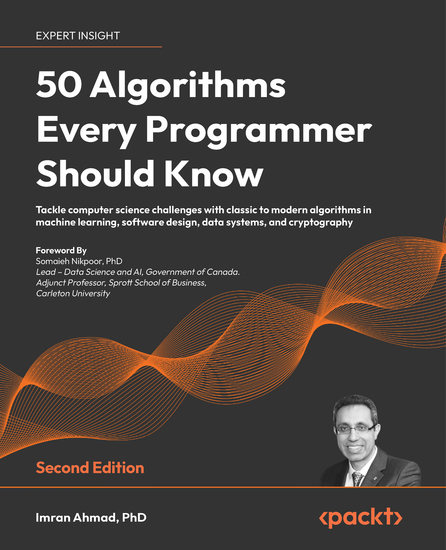 50 Algorithms Every Programmer Should Know - Tackle computer science challenges with classic to modern algorithms in machine learning software design data systems and cryptography - cover