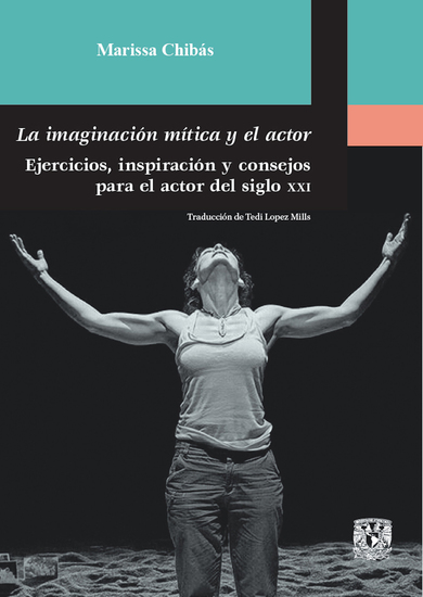 La imaginación mítica y el actor Ejercicios inspiración y consejos para el actor del siglo XXI - cover