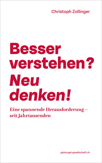 Besser verstehen? Neu denken! - Eine spannende Herausforderung – über Jahrtausende - cover
