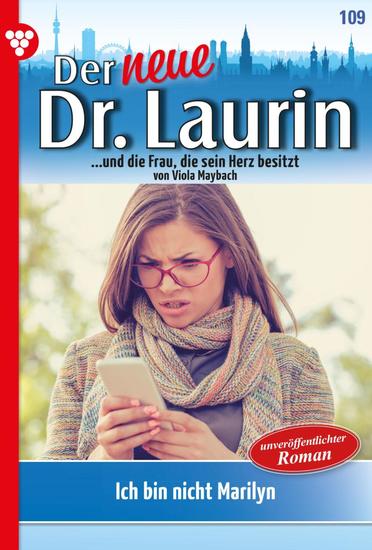 Ich bin nicht Marilyn! - Der neue Dr Laurin 109 – Arztroman - cover