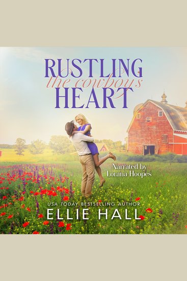 Rustling the Cowboy's Heart - Faith family & farm marriage of convenience romance - cover