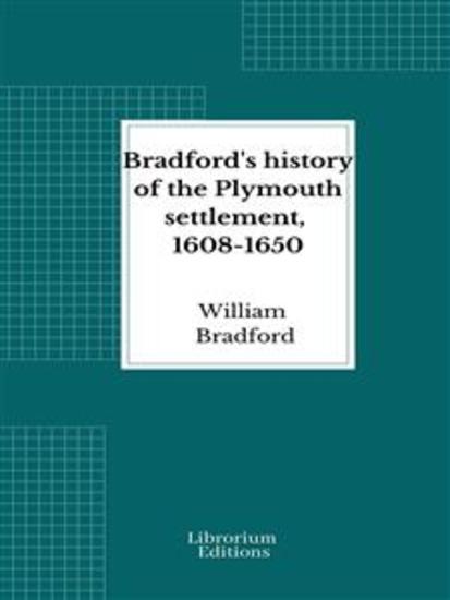 Bradford's history of the Plymouth settlement 1608-1650 - cover