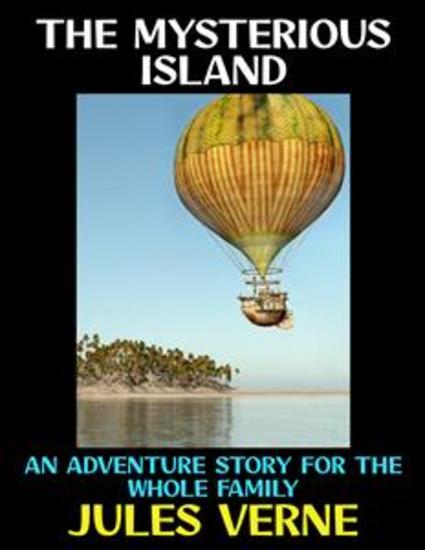The Mysterious Island - An Adventure Story For The Whole Family - cover