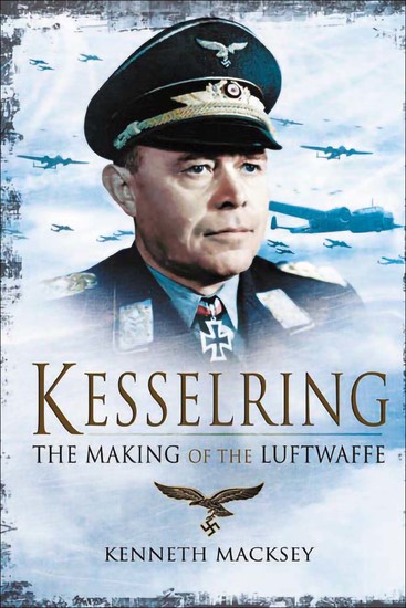 Kesselring - The Making of the Luftwaffe - cover