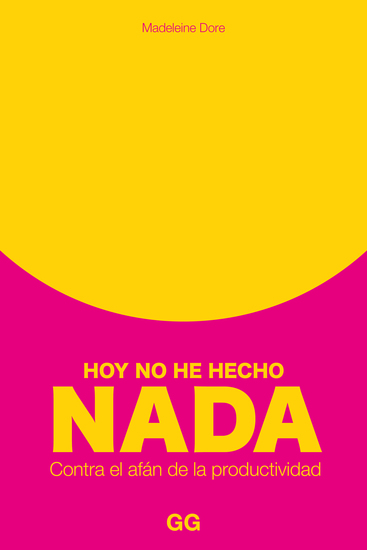 Hoy no he hecho nada - Contra el afán de la productividad - cover
