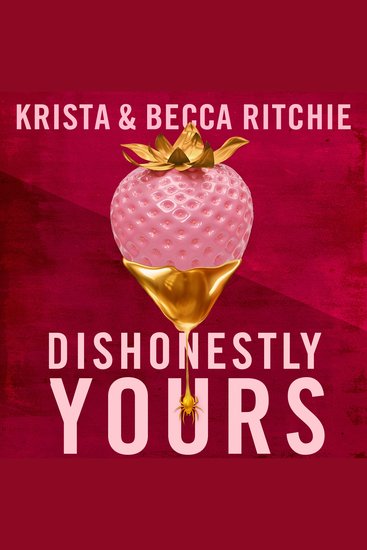 Dishonestly Yours - The deliciously angsty small town romance from TikTok sensations and authors of the Addicted series - cover