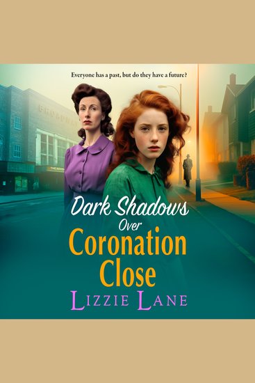 Dark Shadows over Coronation Close - The latest installment in Lizzie Lane's heartbreaking saga series - cover
