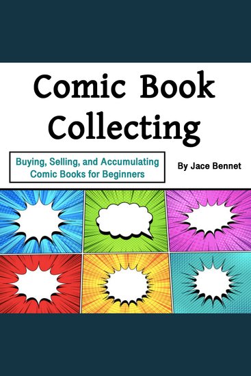 Comic Book Collecting - Buying Selling and Accumulating Comic Books for Beginners - cover