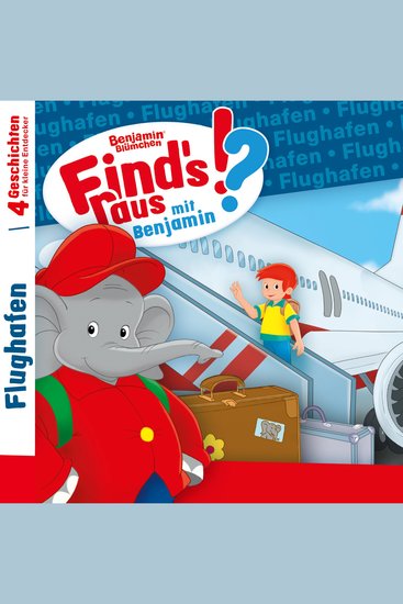 Benjamin Blümchen Find's raus mit Benjamin Folge 10: Flughafen - cover