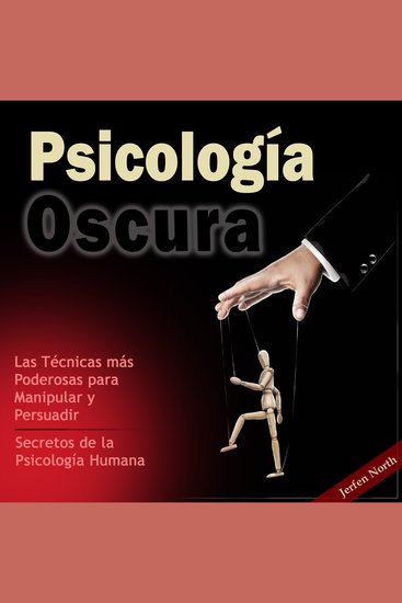 Psicología Oscura - Las Técnicas más Poderosas para Manipular y Persuadir – Secretos de la Psicología Humana - cover