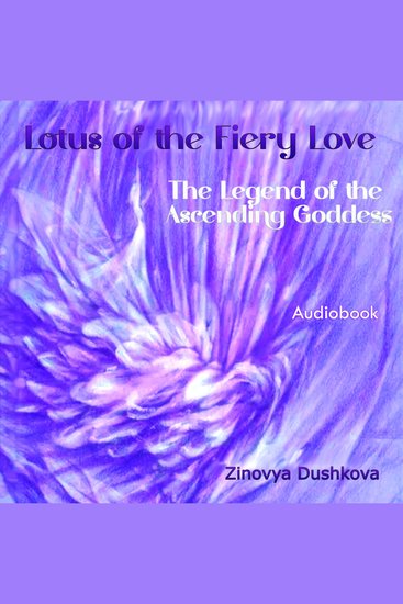 Lotus of the Fiery Love (The Legend of the Ascending Goddess) - cover