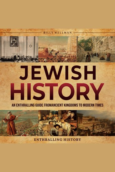 Jewish History: An Enthralling Guide from Ancient Kingdoms to Modern Times - cover