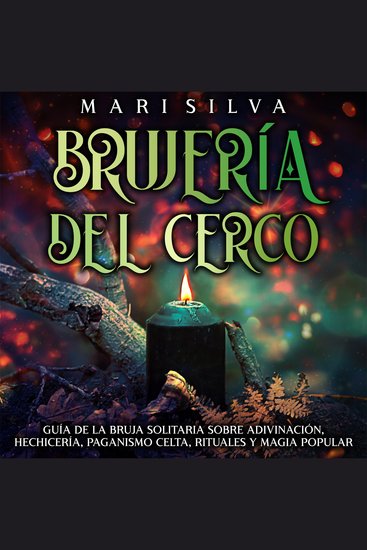 Brujería del cerco: Guía de la bruja solitaria sobre adivinación hechicería paganismo celta rituales y magia popular - cover
