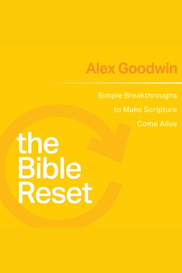 The Bible Reset - Simple Breakthroughs to Make Scripture Come Alive - cover