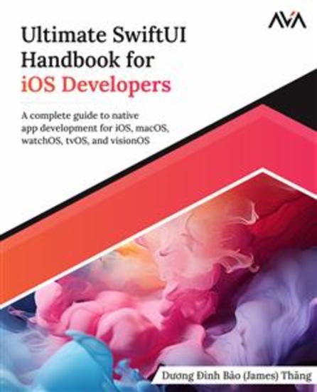 Ultimate SwiftUI Handbook for iOS Developers - A complete guide to native app development for iOS macOS watchOS tvOS and visionOS - cover