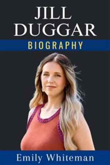 Jill Duggar Biography - A True Story of Faith Family and Freedom - cover