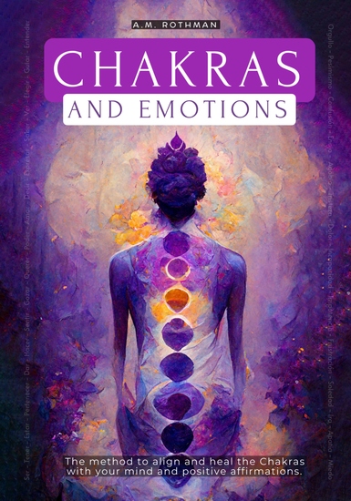 Chakras and emotions - the method to align and heal the chakras with your mind - cover