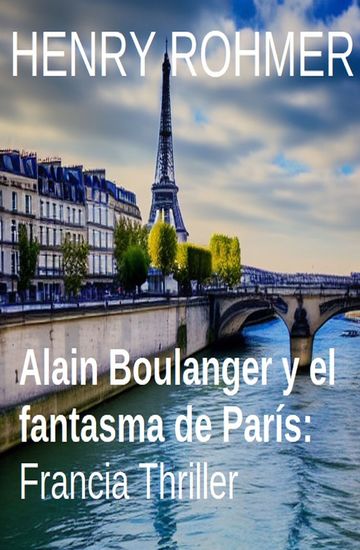Alain Boulanger y el fantasma de París: Francia Thriller - cover