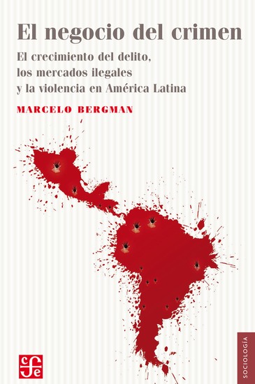 El negocio del crimen - El crecimiento del delito los mercados ilegales y la violencia en América Latina - cover