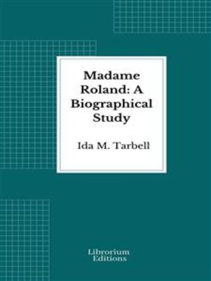 Madame Roland: A Biographical Study - cover