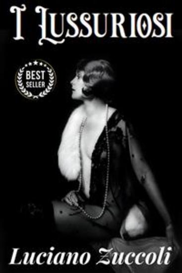 I lussuriosi - Luciano Zuccoli (alias Luciano Von Ingenheim) - cover
