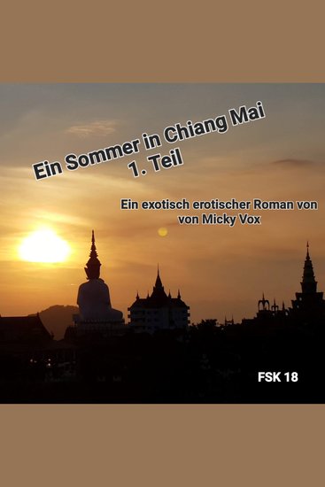 Ein Sommer in Chiang Mai - Eine exotisch erotische Liebesgeschichte für Erwachsene in 3x Teilen Teil 1 - cover