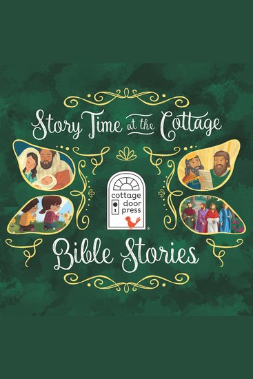Story Time at the Cottage: Bible Stories - Story Time at the Cottage (Unabridged) - cover