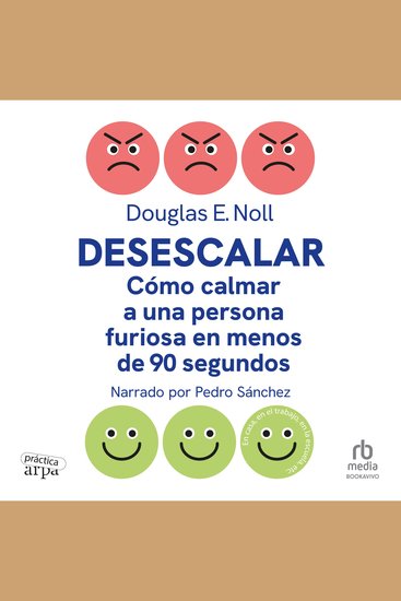 Desescalar - Cómo calmar a una persona furiosa en menos de 90 segundos (How to Calm a Furious Person in 90 Seconds or Less) - cover