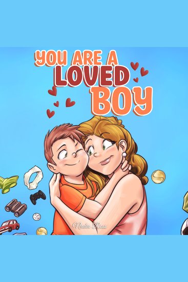You are a Loved Boy - A Collection of Inspiring Stories about Family Friendship Self-Confidence and Love - cover
