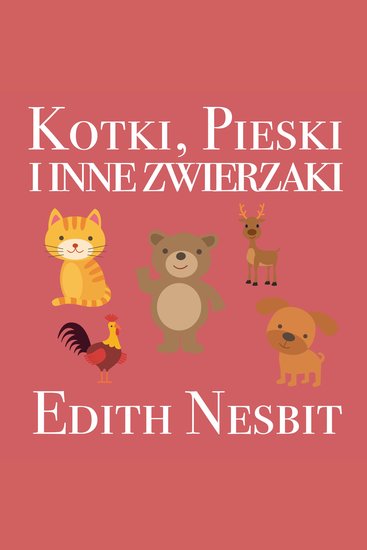 Kotki pieski i inne zwierzaki - cover