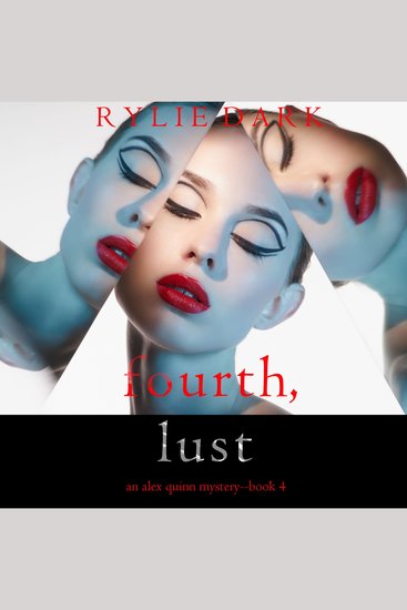 Fourth Lust (An Alex Quinn Suspense Thriller—Book Four) - Digitally narrated using a synthesized voice - cover
