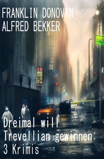 Dreimal will Trevellian gewinnen: 3 Krimis - cover