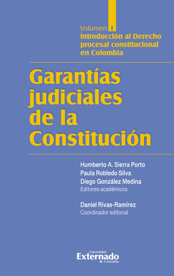 Garantías judiciales de la Constitución Tomo I - Introducción al derecho procesal constitucional en Colombia - cover