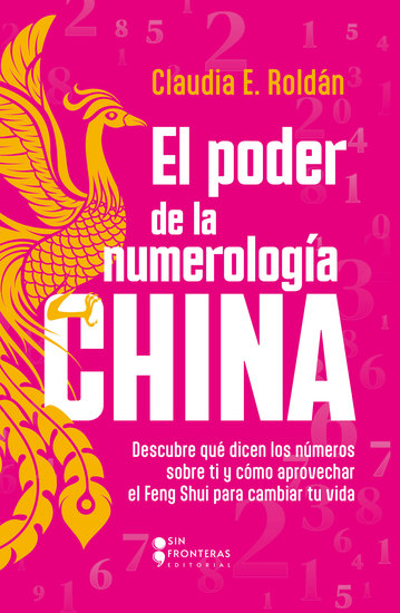 El poder de la numerología CHINA - Descubre qué dicen los números sobre ti y cómo aprovechar el Feng Shui para cambiar tu vida - cover