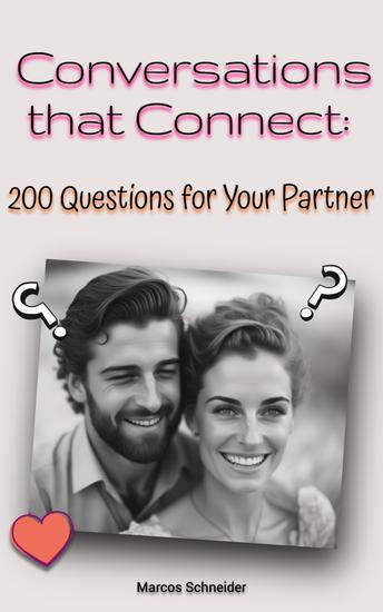 Conversations that Connect: - 200 Questions for Your Partner - cover