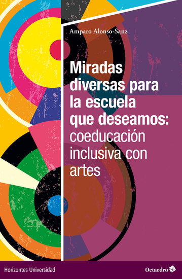 Miradas diversas para la escuela que deseamos: coeducación inclusiva con artes - cover