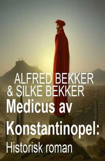 Medicus av Konstantinopel: Historisk roman - cover