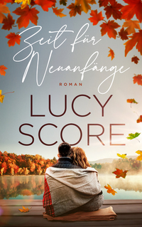 Zeit für Neuanfänge - Die TikTok Sensation endlich auf Deutsch - Eine Kleinstadt zum Verlieben 2