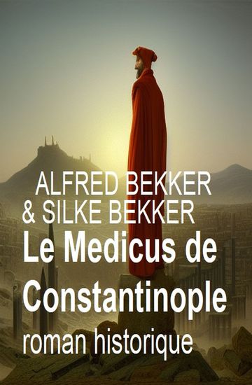 Le Medicus de Constantinople : roman historique - cover