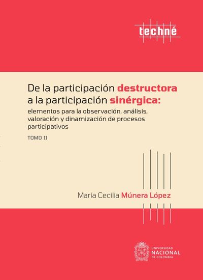 De la participación destructora a la participación sinérgica: elementos para la observación análisis valoración y dinamización de procesos participativos Tomo II - cover