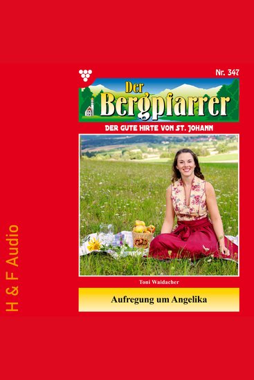 Aufregung um Angelika - Der Bergpfarrer Band 347 (ungekürzt) - cover