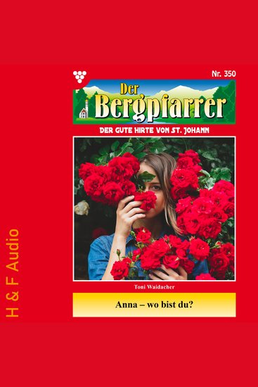 Anna - wo bist du? - Der Bergpfarrer Band 350 (ungekürzt) - cover