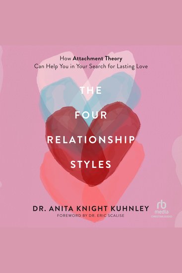 The Four Relationship Styles - How Attachment Theory Can Help You in Your Search for Lasting Love - cover