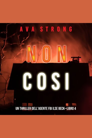 Non così (Un thriller dell’Agente FBI Ilse Beck—Libro 4) - Digitally narrated using a synthesized voice - cover