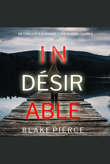 Indésirable (Un thriller à suspense Cora Shields – Livre 2) - Narration par une voix synthétisée - cover