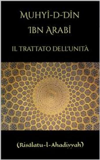 Il Trattato dell'Unità - (Risâlatu-l-Ahadiyyah) - cover