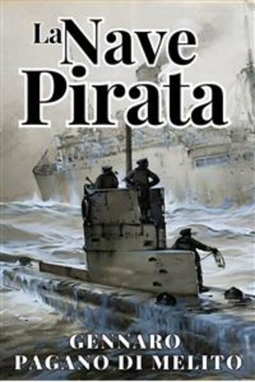 La nave pirata - Gennaro Pagano di Melito - ediz illustrata - cover