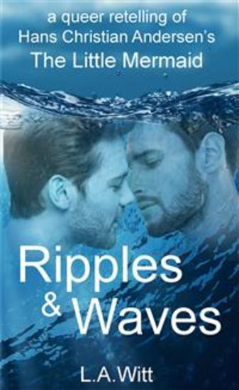 Ripples & Waves - A Queer Retelling of Hans Christian Andersen's The Little Mermaid - cover